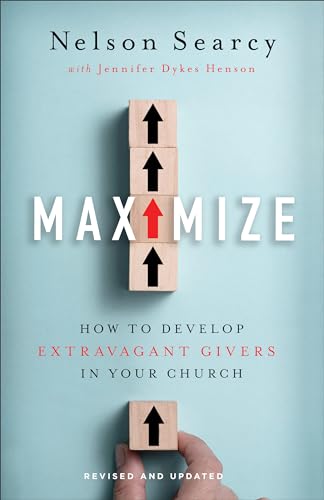 Imagen de archivo de Maximize: How to Develop Extravagant Givers in Your Church a la venta por Reliant Bookstore