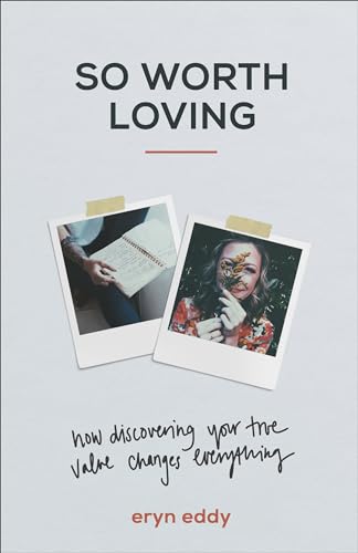 9781540901538: So Worth Loving: How Discovering Your True Value Changes Everything