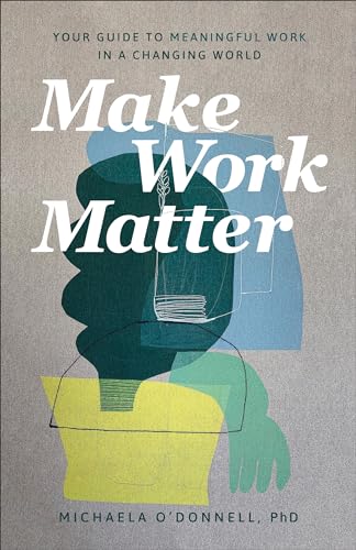 Stock image for Make Work Matter for sale by SecondSale