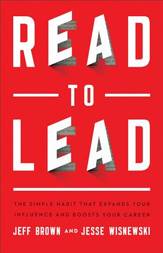 Stock image for Read to Lead : The Simple Habit That Expands Your Influence and Boosts Your Career for sale by Better World Books