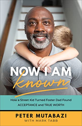 Imagen de archivo de Now I Am Known: How a Street Kid Turned Foster Dad Found Acceptance and True Worth a la venta por HPB-Emerald