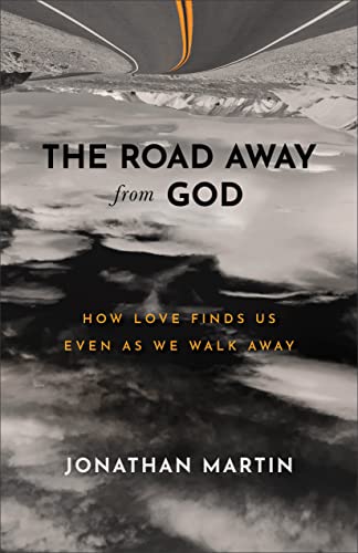 Stock image for Road Away from God: How Love Finds Us Even as We Walk Away for sale by SecondSale
