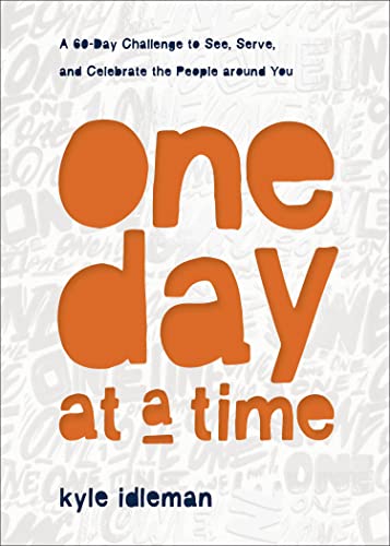 Beispielbild fr One Day at a Time: A 60-Day Challenge to See, Serve, and Celebrate the People around You zum Verkauf von BooksRun