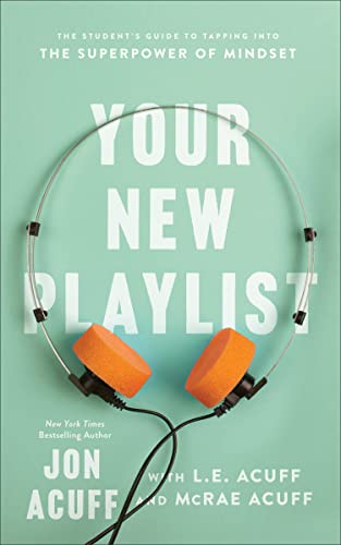 Beispielbild fr Your New Playlist: The Student's Guide to Tapping Into the Superpower of Mindset zum Verkauf von WorldofBooks