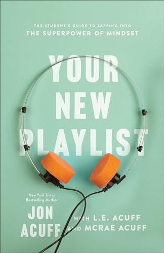 9781540902597: Your New Playlist: The Student's Guide to Tapping into the Superpower of Mindset