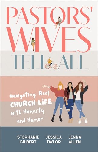 Stock image for Pastors' Wives Tell All: Navigating Real Church Life with Honesty and Humor for sale by HPB-Ruby