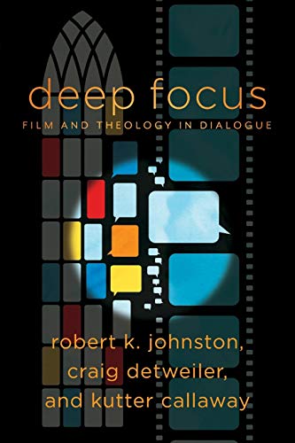 Stock image for Deep Focus: Film and Theology in Dialogue (Engaging Culture) for sale by Book Outpost