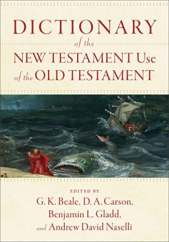 Beispielbild fr Dictionary of the New Testament Use of the Old Testament zum Verkauf von Ebooksweb