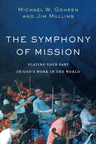 Beispielbild fr The Symphony of Mission: Playing Your Part in God's Work in the World zum Verkauf von HPB-Emerald