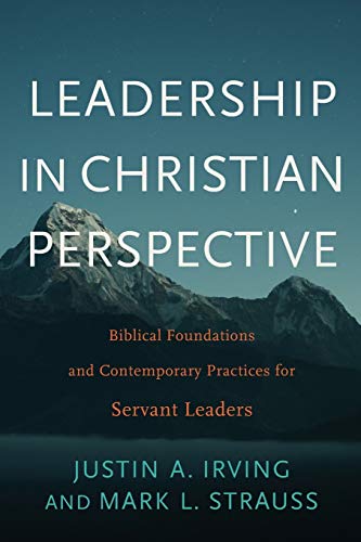 Beispielbild fr Leadership in Christian Perspective: Biblical Foundations and Contemporary Practices for Servant Leaders zum Verkauf von Goodwill