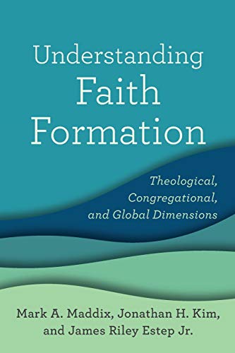 Stock image for Understanding Faith Formation: Theological, Congregational, and Global Dimensions for sale by Big River Books