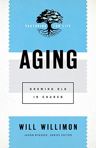 Stock image for Aging (Pastoring for Life: Theological Wisdom for Ministering Well) for sale by SecondSale