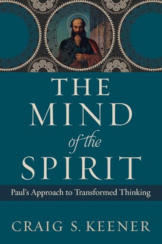 Stock image for The Mind of the Spirit: Paul's Approach to Transformed Thinking for sale by Half Price Books Inc.