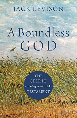 Beispielbild fr A Boundless God: The Spirit according to the Old Testament zum Verkauf von Bookmonger.Ltd