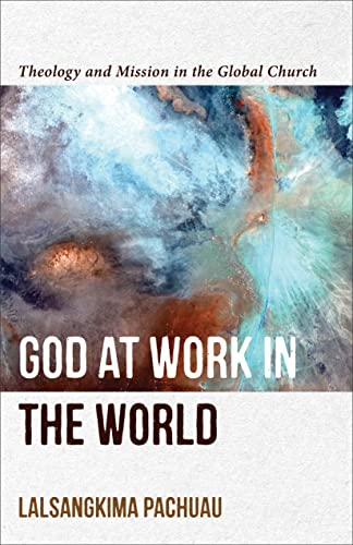 9781540961365: God at Work in the World: Theology and Mission in the Global Church