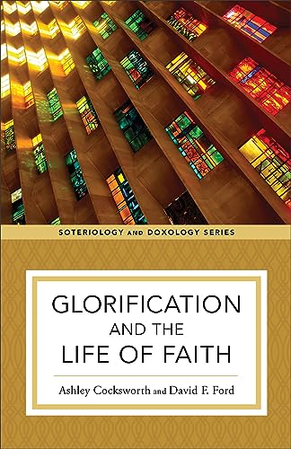 Stock image for Glorification and the Life of Faith for sale by Revaluation Books