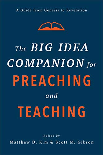 Imagen de archivo de The Big Idea Companion for Preaching and Teaching: A Guide from Genesis to Revelation a la venta por Baker Book House