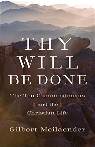 Stock image for Thy Will Be Done: The Ten Commandments and the Christian Life for sale by Baker Book House