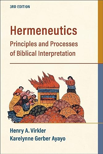 Stock image for Hermeneutics: Principles and Processes of Biblical Interpretation [Paperback] Virkler, Henry A. and Gerber Ayayo, Karelynne for sale by Lakeside Books