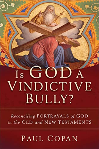 Beispielbild fr Is God a Vindictive Bully? zum Verkauf von Blackwell's