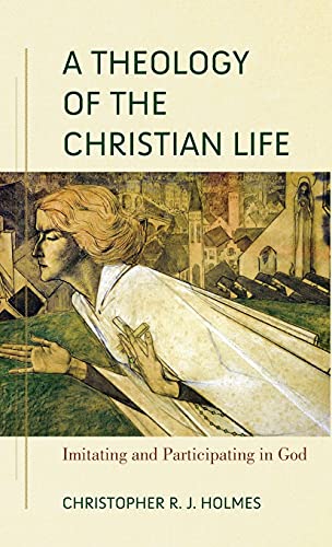 Beispielbild fr Theology of the Christian Life zum Verkauf von Blackwell's