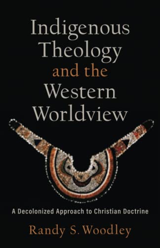Beispielbild fr Indigenous Theology and the Western Worldview zum Verkauf von Blackwell's