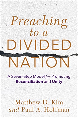 Stock image for Preaching to a Divided Nation: A Seven-Step Model for Promoting Reconciliation and Unity for sale by Pennywisestore