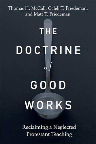 Beispielbild fr The Doctrine of Good Works zum Verkauf von Blackwell's