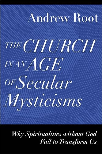 Beispielbild fr The Church in an Age of Secular Mysticisms zum Verkauf von Blackwell's