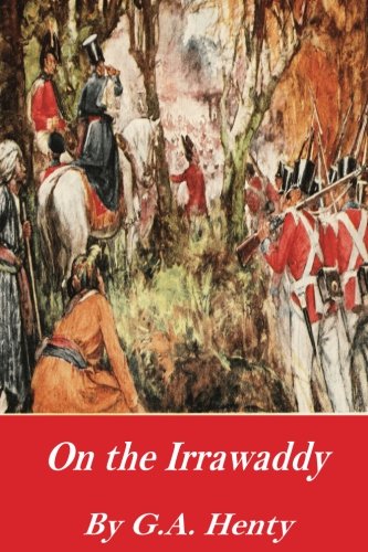 Stock image for On the Irrawaddy: A Story of the First Burmese War for sale by Revaluation Books