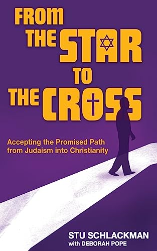 9781541002272: From the Star to the Cross: Accepting the Promised Path from Judaism into Christianity