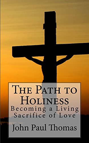 Beispielbild fr The Path to Holiness: Becoming a Living Sacrifice of Love zum Verkauf von GoodwillNI