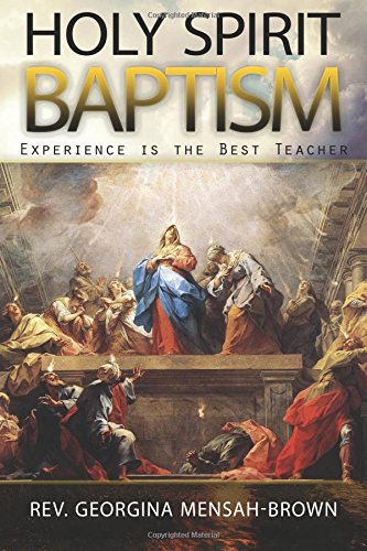 9781541004597: Holy Spirit Baptism: Experience is the Best Teacher