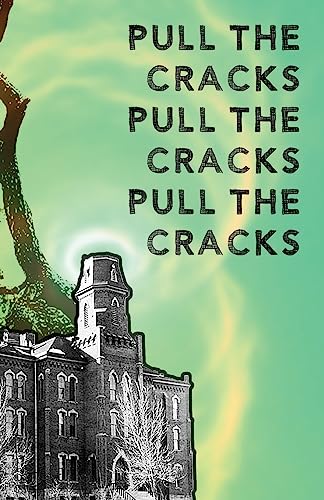 9781541006300: Pull the Cracks: Poetry from the students at the University of Colorado Boulder, Advanced Poetry Workshop, Fall 2016
