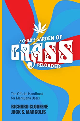Beispielbild fr A Childs Garden of Grass -- Reloaded: The Official Handbook for Marijuana Users zum Verkauf von Goodwill Books