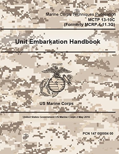 9781541014299: Marine Corps Techniques Publication MCTP 13-10C (Formerly MCRP 4-11.3G) Unit Embarkation Handbook 2 May 2016