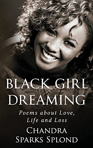 Stock image for Black Girl Dreaming: Poems About Love, Life and Loss for sale by SecondSale