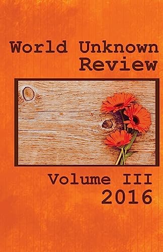 Stock image for World Unknown Review Volume III for sale by THE SAINT BOOKSTORE