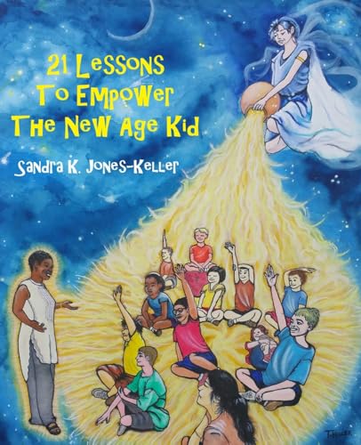 Stock image for 21 Lessons To Empower The New Age Kid for sale by ThriftBooks-Dallas