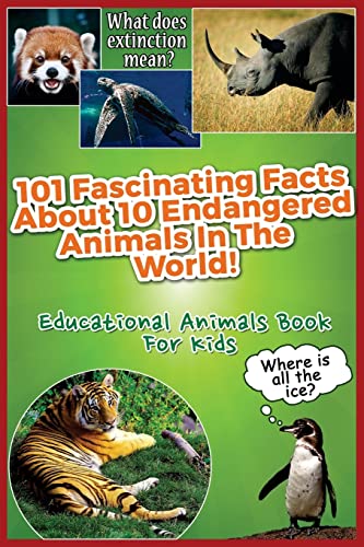 Beispielbild fr 101 Fascinating Facts About 10 Endangered Animals In The World!: Educational Animals Book For Kids zum Verkauf von SecondSale