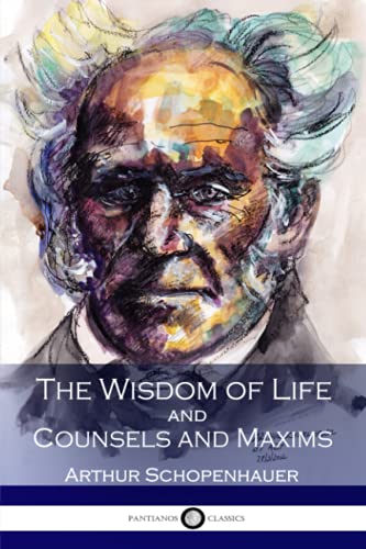 Beispielbild fr The Wisdom of Life and Counsels and Maxims zum Verkauf von AwesomeBooks