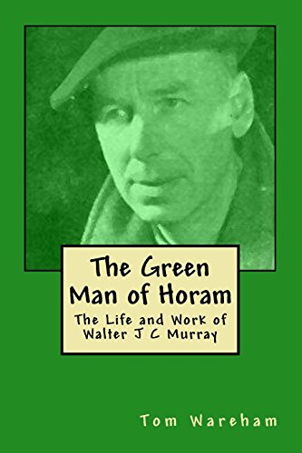 Beispielbild fr The Green Man of Horam: The Life and Work of Walter J C Murray zum Verkauf von Reuseabook