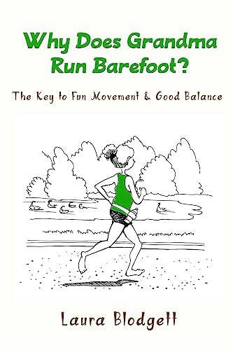 Beispielbild fr Why Does Grandma Run Barefoot?: The Key to Fun Movement and Good Balance zum Verkauf von BooksRun