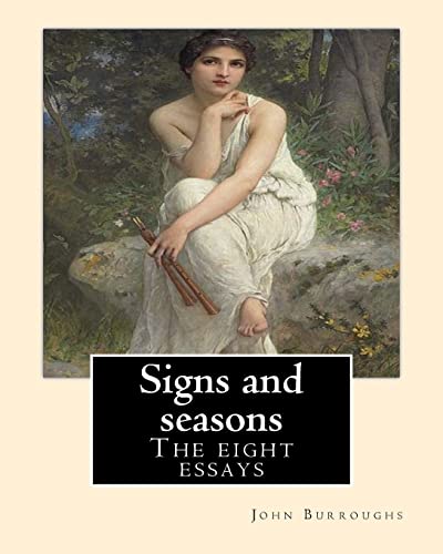 9781541034372: Signs and seasons. By: John Burroughs: The eight essays