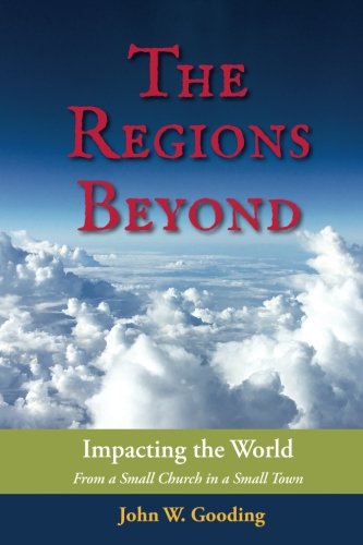 Imagen de archivo de The Regions Beyond: Impacting the World From a Small Church in a Small Town a la venta por medimops