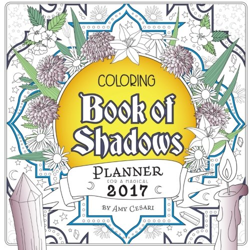 Beispielbild fr Coloring Book of Shadows: Planner for a Magical 2017 zum Verkauf von AwesomeBooks