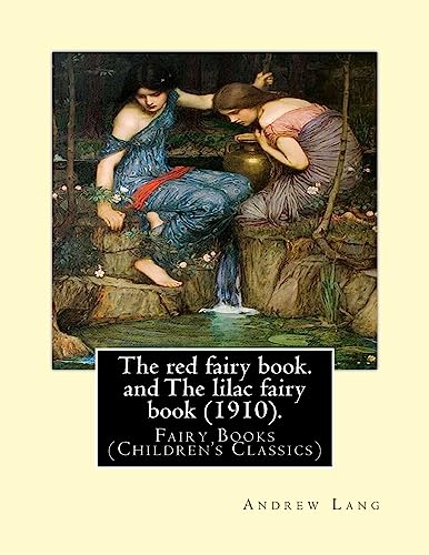 Stock image for The red fairy book. By: Andrew Lang, illustrations By: H. J. Ford (1860?1941), and By: Lancelot Speed (1860?1931). and The lilac fairy book (1910). . children, published between 1889 and 1913. for sale by Lucky's Textbooks