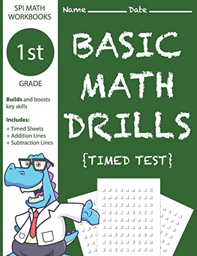 Stock image for 1st Grade Basic Math Drills Timed Test: Builds and Boosts Key Skills Including Math Drills, Addition and Subtraction Problem worksheets . (SPI Math Workbooks) (Volume 3) for sale by -OnTimeBooks-