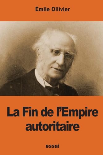 Stock image for La Fin de l'Empire autoritaire (French Edition) for sale by Lucky's Textbooks