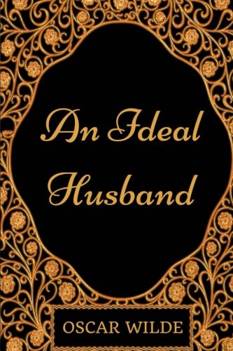 Stock image for An Ideal Husband: By Oscar Wilde - Illustrated for sale by ThriftBooks-Dallas